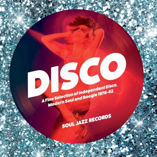 Disco: A Fine Selection of Independent Disco, Modern Soul & Boogie 1978–82