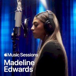 Apple Music Sessions: Madeline Edwards