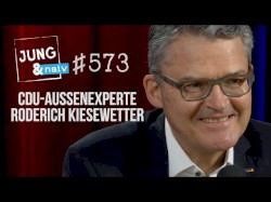 Jung & Naiv #573, „Ukraine/Russland: CDU-Außenexperte Roderich Kiesewetter“