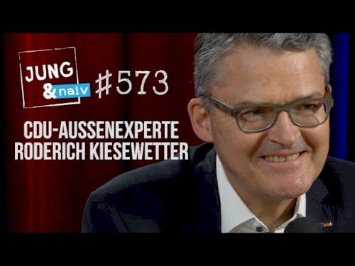 Jung & Naiv #573, „Ukraine/Russland: CDU-Außenexperte Roderich Kiesewetter“