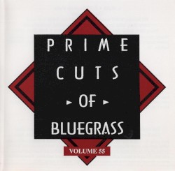 Prime Cuts of Bluegrass, Vol. 55