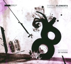 Shaping Elements: Poker Flat Recordings Volume 8