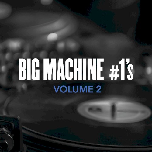 Big Machine #1’s, Volume 2