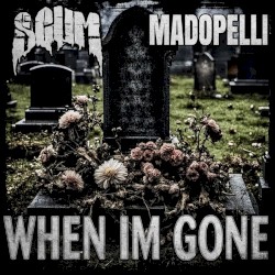 When I’m Gone