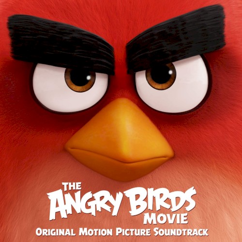The Angry Birds Movie: Original Motion Picture Soundtrack