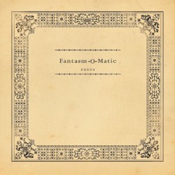 Fantasm-O-Matic
