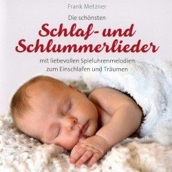 Schlaf- und Schlummerlieder: Liebevolle Spieluhrenmelodien