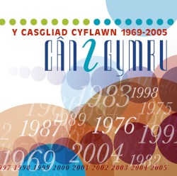 Cân i Gymru: Y Casgliad Cyflawn 1969–2005