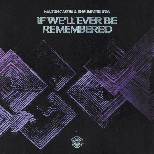 If We’ll Ever Be Remembered