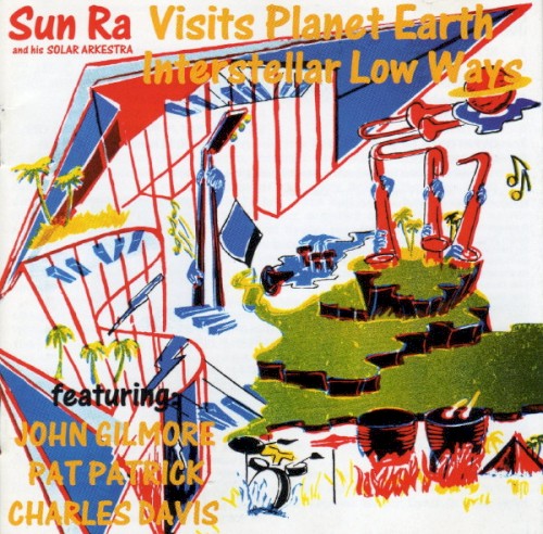 Sun Ra and His Solar Orchestra Visits Planet Earth / Interstellar Low Ways
