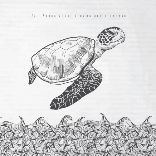 Songs About Dreams and Slowness