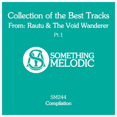 Collection of the Best Tracks From: Rautu & the Void Wanderer, Pt. 1