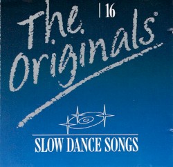 The Originals - 16 - Slow Dance Songs