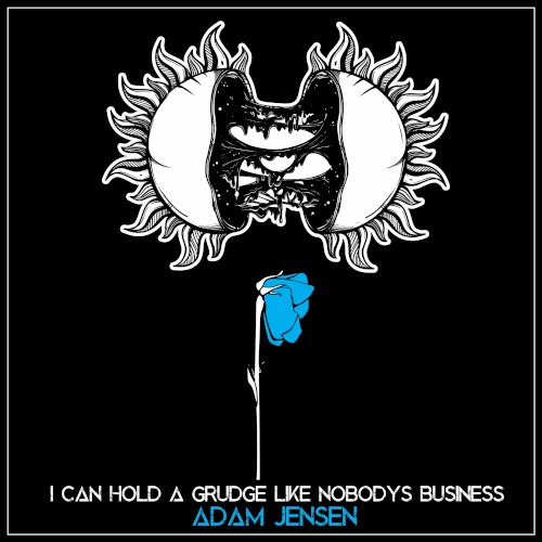 I Can Hold A Grudge Like Nobody's Business