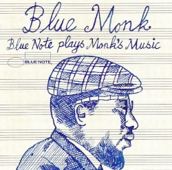 Blue Monk: Blue Note Plays Monk’s Music