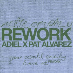 You Could Easily Have Me (Adiel & Pat Alvarez rework)