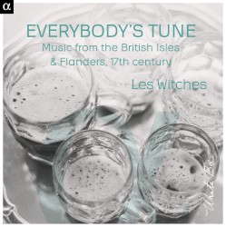 Everybody’s Tune: Music from the British Isles & Flanders, 17th Century