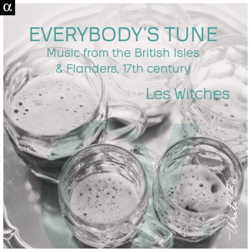 Everybody’s Tune: Music from the British Isles & Flanders, 17th Century