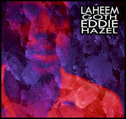 Laheem Goth Eddie Hazel