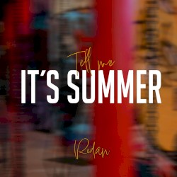 Tell Me It’s Summer