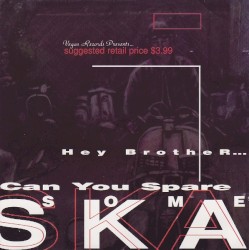 Hey Brother... Can You Spare Some Ska?