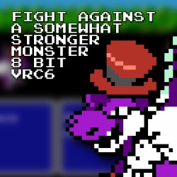 Fight Against a Somewhat Stronger Monster 8 Bit VRC6 (Super Mario RPG)