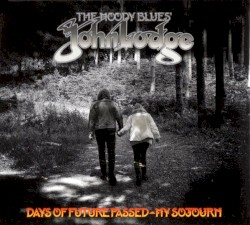 Days of Future Passed - My Sojourn