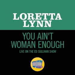 You Ain't Woman Enough (Live On The Ed Sullivan Show, October 11, 1970)