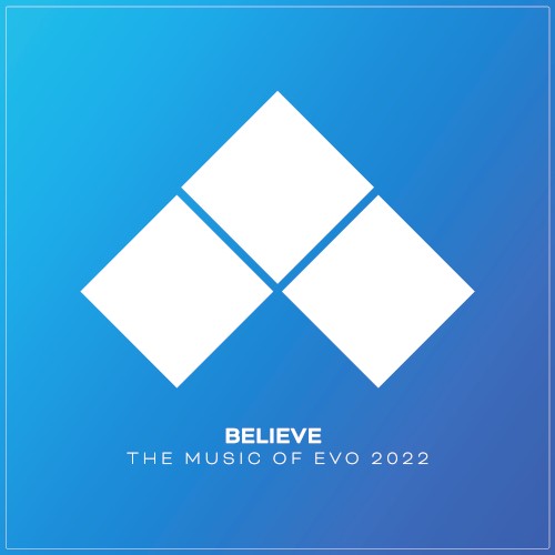Believe: The Music of EVO 2022