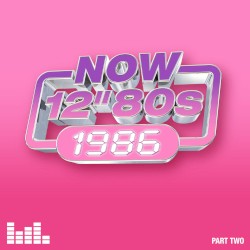 Now 12" 80s: 1986 (Part Two)