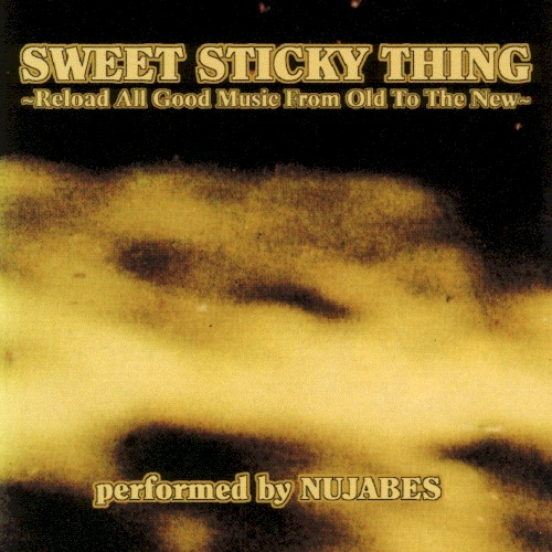 Sweet Sticky Thing (Reload All Good Music From Old to the New)