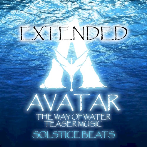 Teaser Music (Extended) [From "Avatar 2: The Way of Water"]