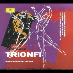 Trionfi: Carmina Burana / Catulli Carmina / Trionfo di Afrodite