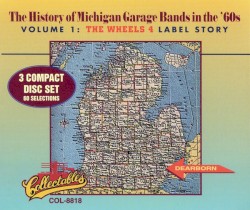 History of Michigan Garage Bands in the 60's, Volume 1: Wheels 4 Label Story