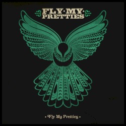 Fly My Pretties