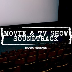 Movie & TV Show Soundtrack Remixes