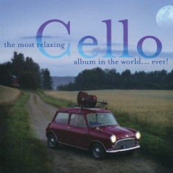 The Most Relaxing Cello Album in the World… Ever!