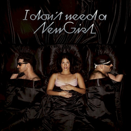 (I Don’t Need a) New Girl