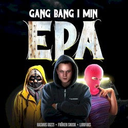GANG BANG I MIN EPA