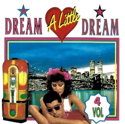 Dream a Little Dream, Volume 4