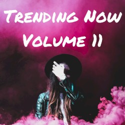 Trending Now, Volume 11