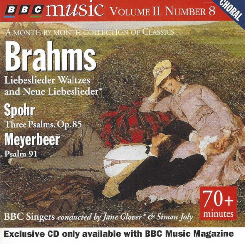 BBC Music, Volume 2, Number 8: Brahms: Liebeslieder Waltzes and Neue Liebeslieder / Spohr: Three Psalms, op. 85 / Meyerbeer: Psalm 91