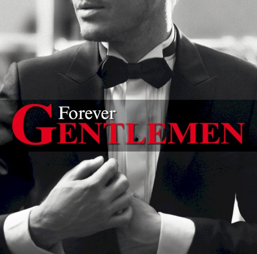 Forever Gentlemen