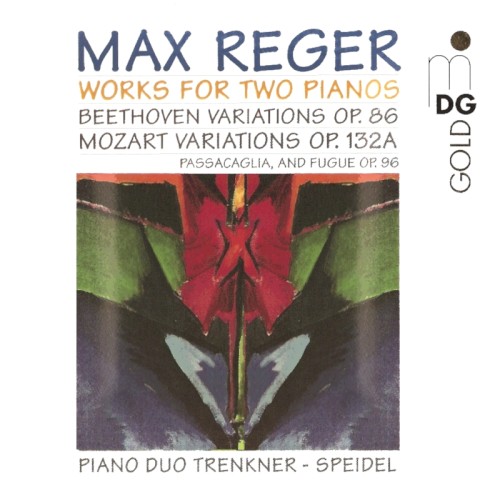 Works for Two Pianos: Beethoven Variations Op. 86 / Mozart Variations Op. 132a / Introduction, Passacaglia and Fugue Op. 96