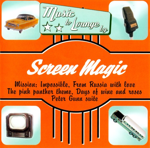 Music to Lounge By: Screen Magic