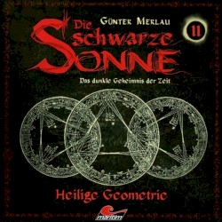 Die schwarze Sonne 11: Heilige Geometrie