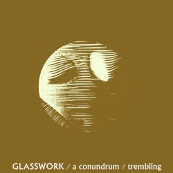 A Conundrum / Trembling