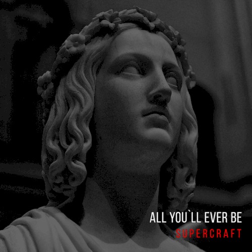 All You’ll Ever Be