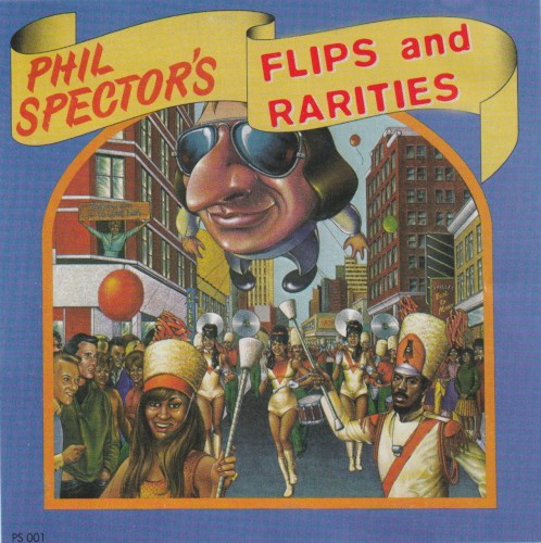 Phil Spector’s Flips and Rarities