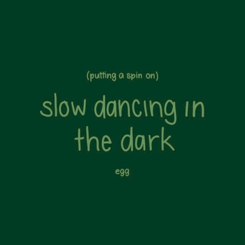 Putting a Spin on Slow Dancing in the Dark